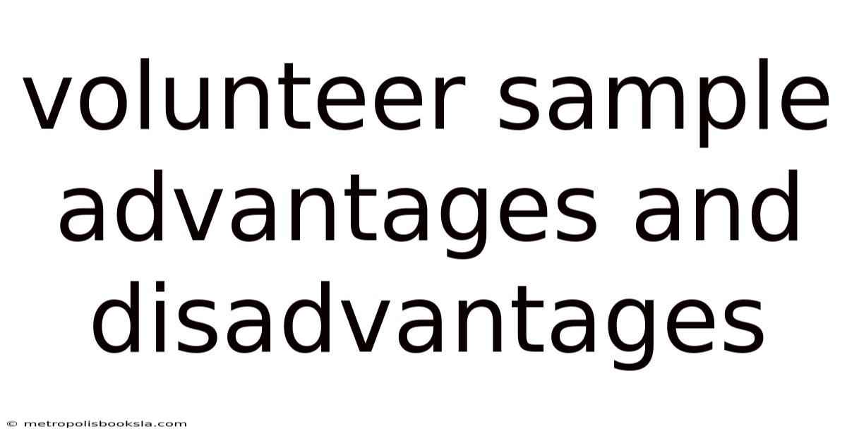 Volunteer Sample Advantages And Disadvantages