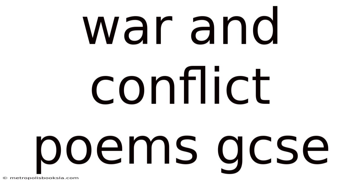 War And Conflict Poems Gcse