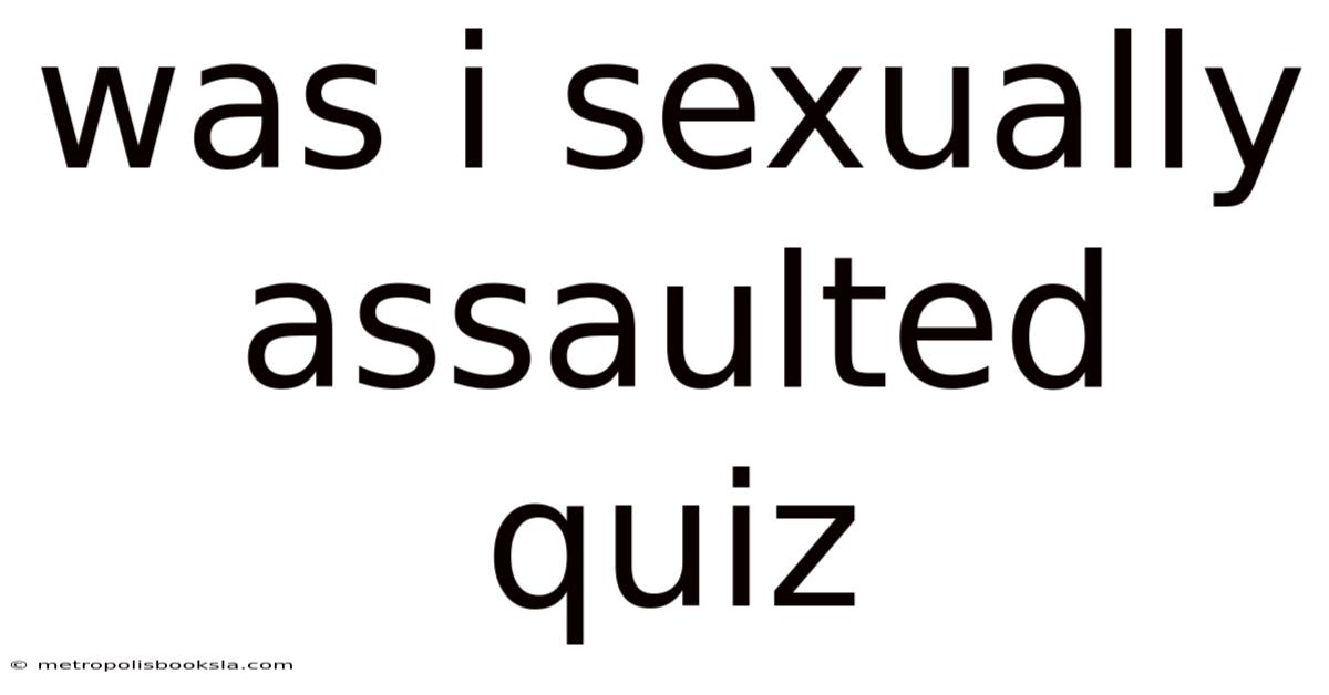 Was I Sexually Assaulted Quiz