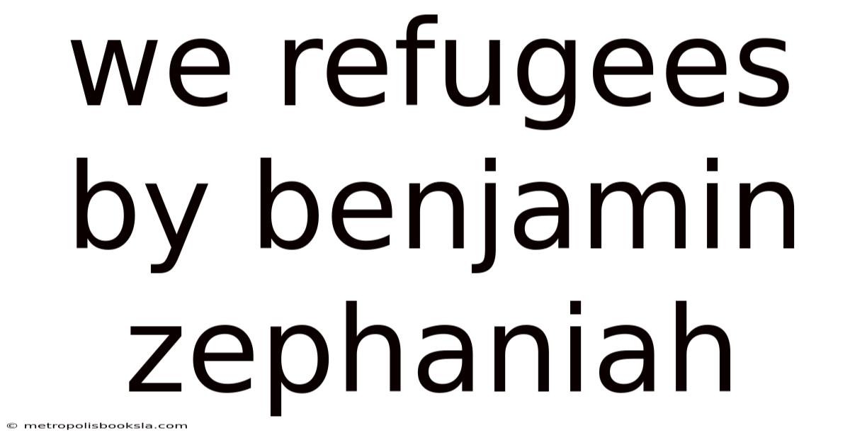 We Refugees By Benjamin Zephaniah