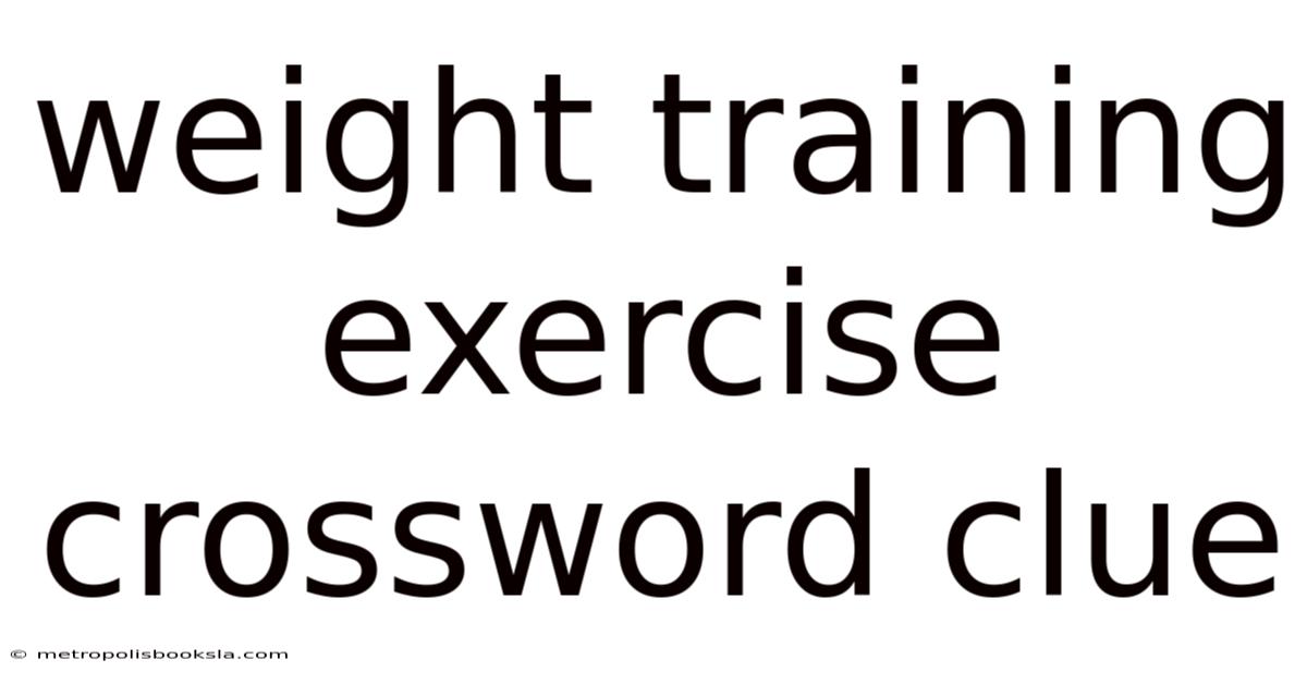 Weight Training Exercise Crossword Clue