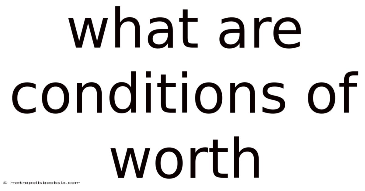 What Are Conditions Of Worth