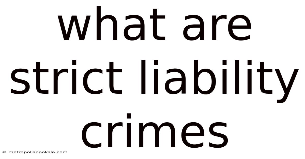 What Are Strict Liability Crimes