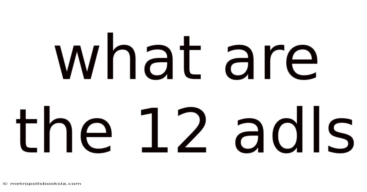 What Are The 12 Adls