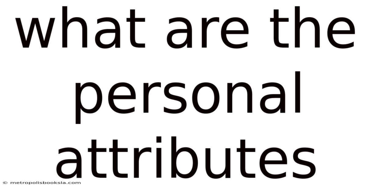 What Are The Personal Attributes
