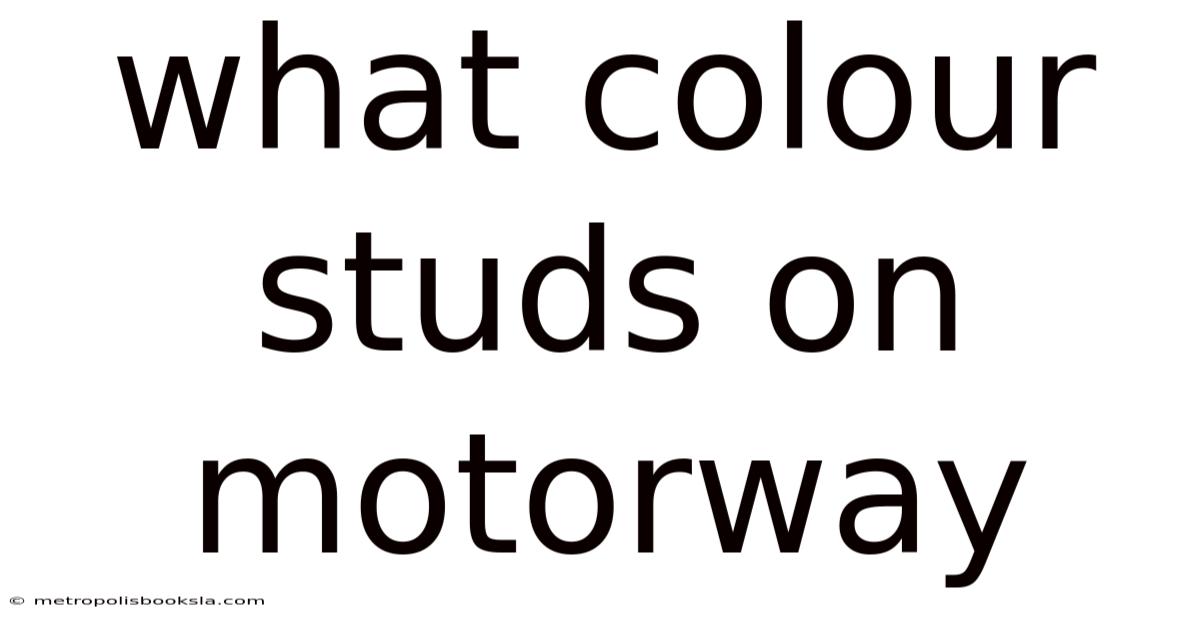 What Colour Studs On Motorway