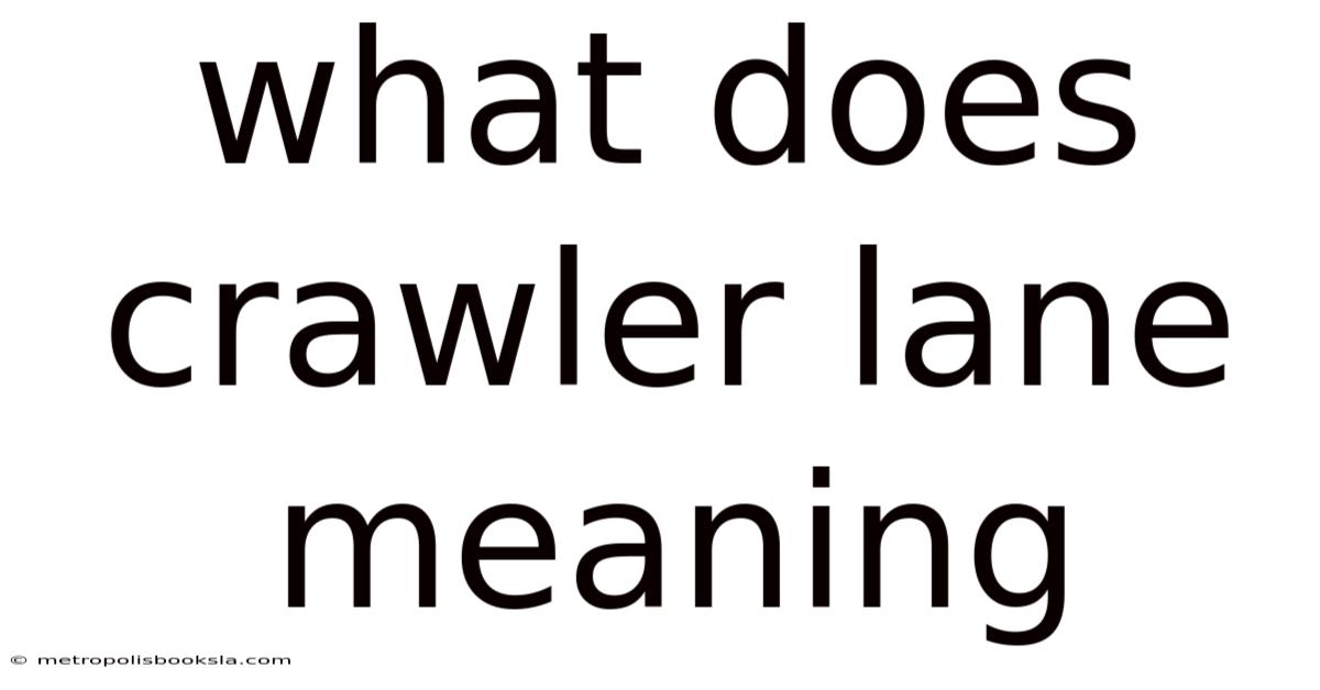 What Does Crawler Lane Meaning