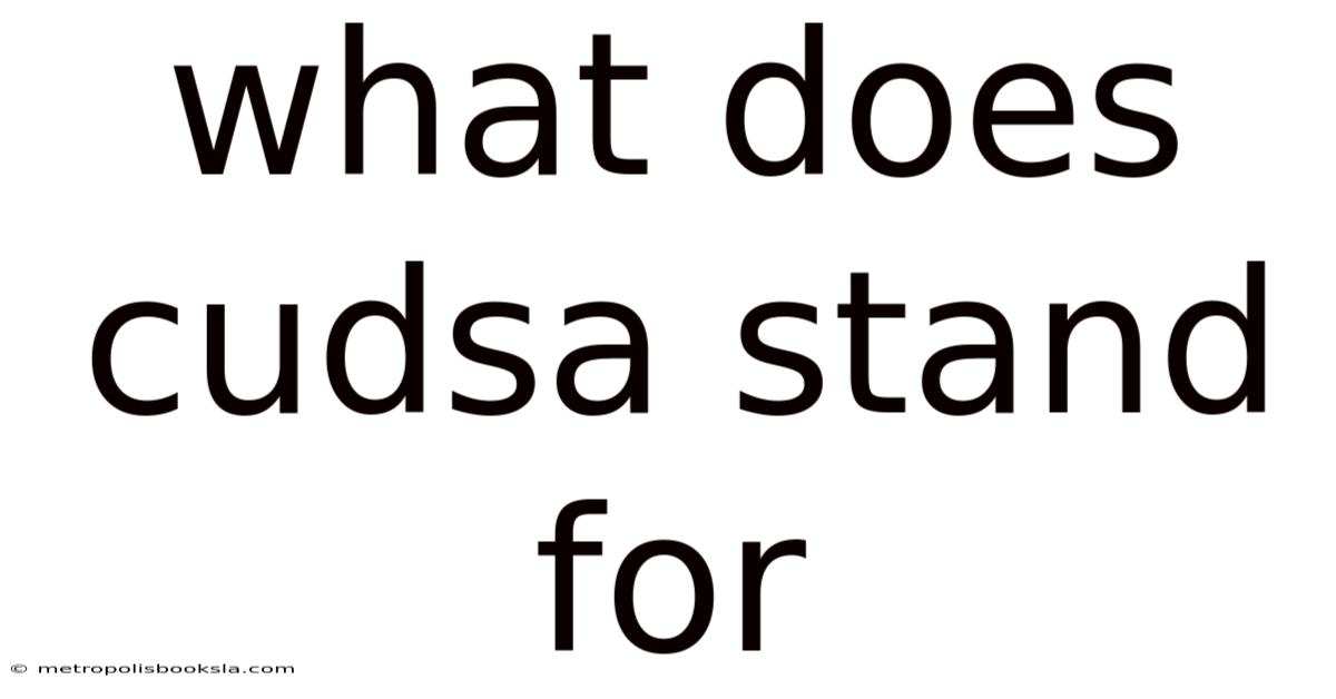What Does Cudsa Stand For