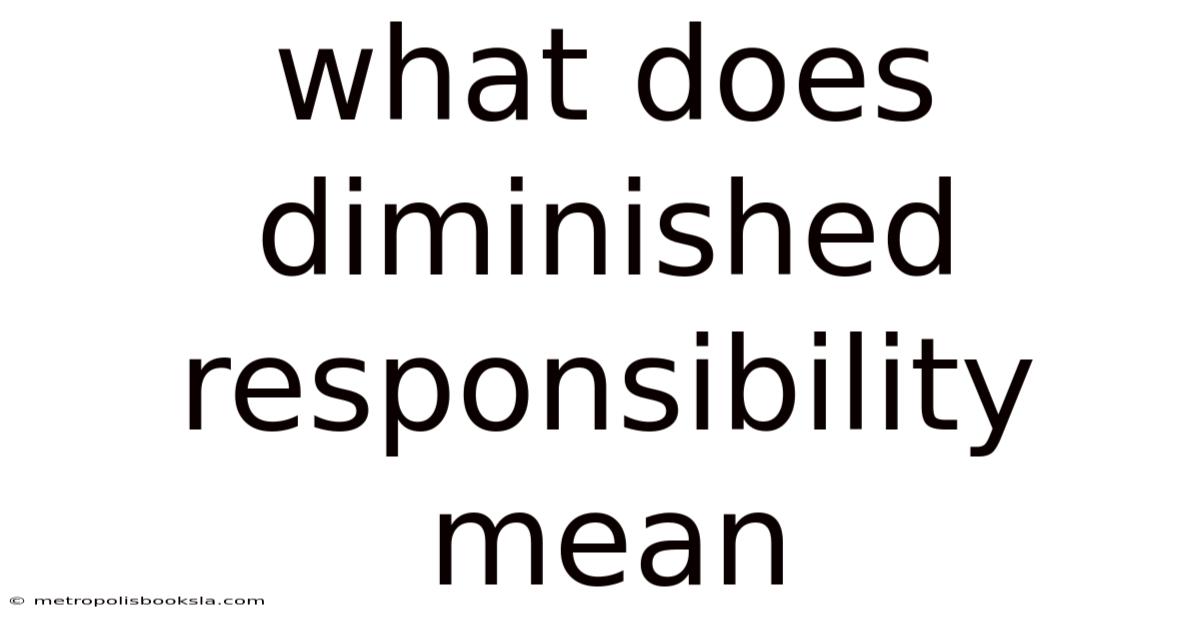 What Does Diminished Responsibility Mean