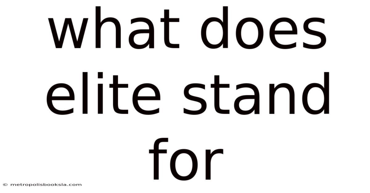 What Does Elite Stand For