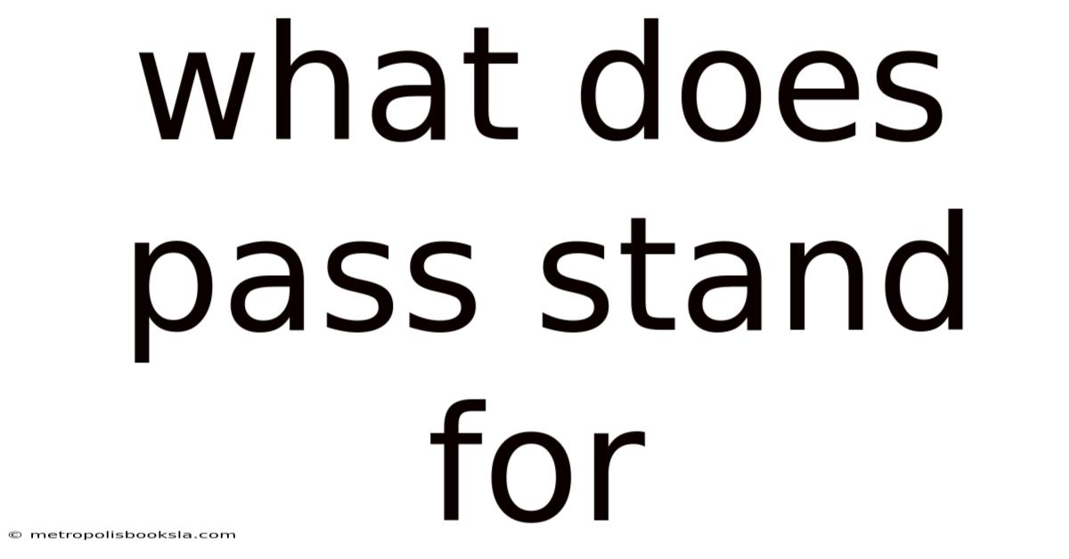 What Does Pass Stand For