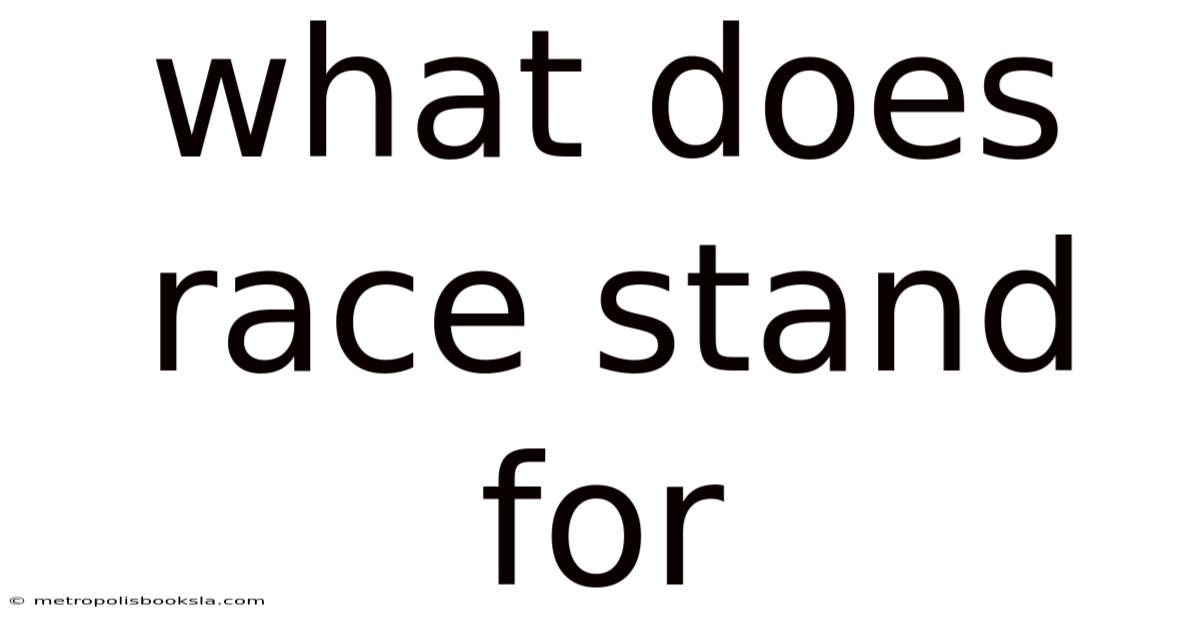 What Does Race Stand For
