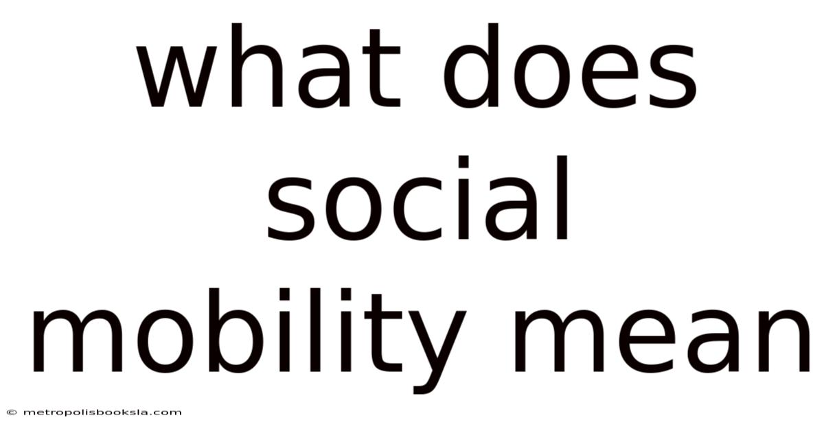 What Does Social Mobility Mean