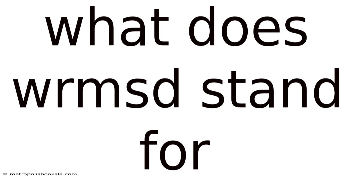 What Does Wrmsd Stand For