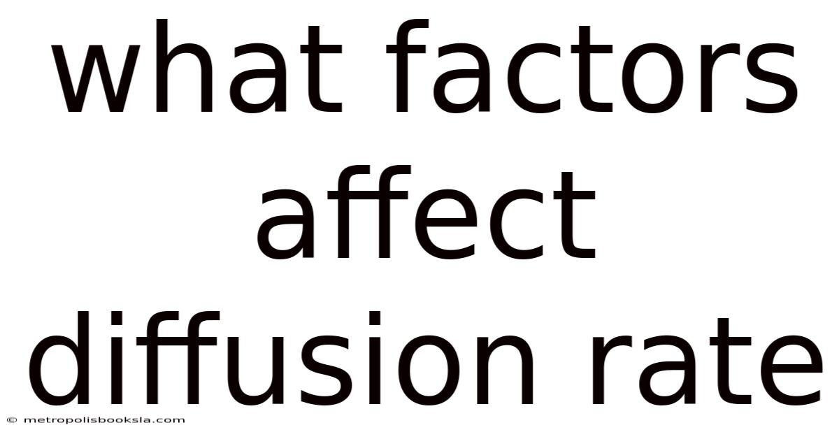 What Factors Affect Diffusion Rate
