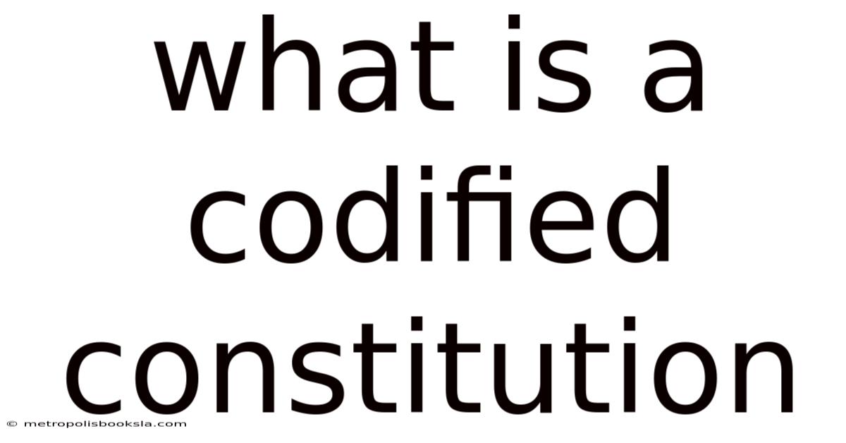 What Is A Codified Constitution