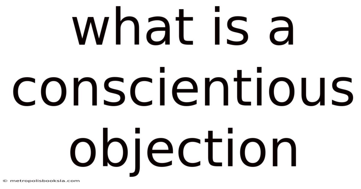 What Is A Conscientious Objection