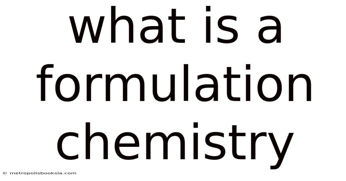 What Is A Formulation Chemistry