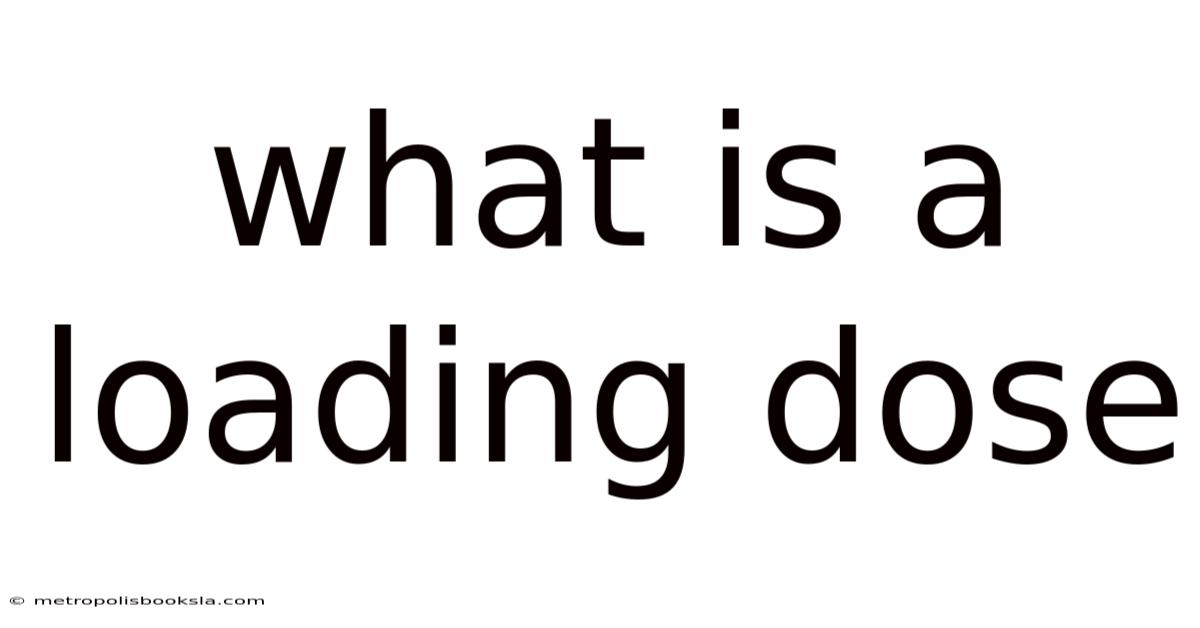 What Is A Loading Dose
