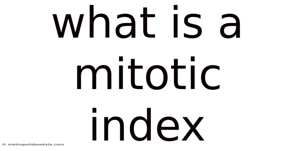 What Is A Mitotic Index