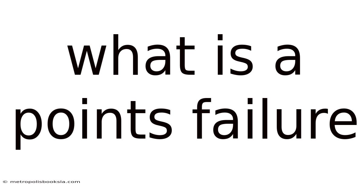 What Is A Points Failure
