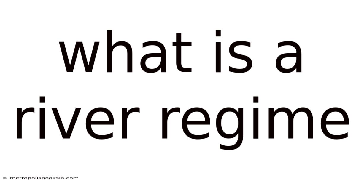 What Is A River Regime