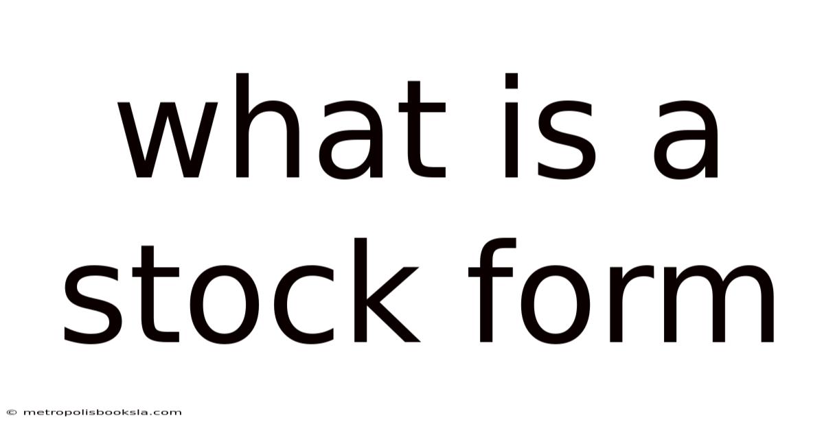 What Is A Stock Form