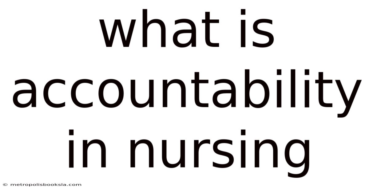 What Is Accountability In Nursing