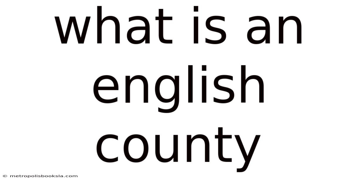 What Is An English County