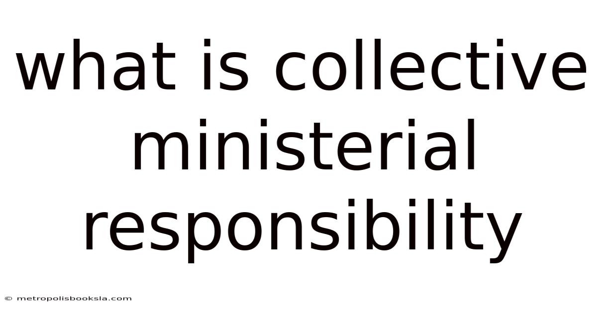 What Is Collective Ministerial Responsibility