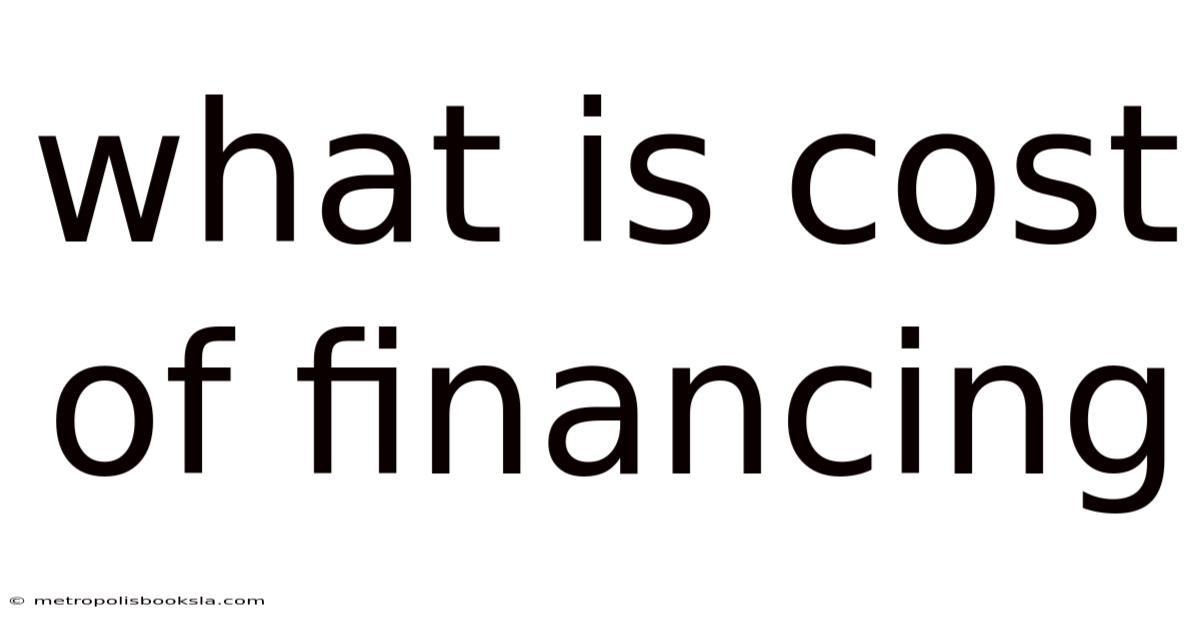 What Is Cost Of Financing