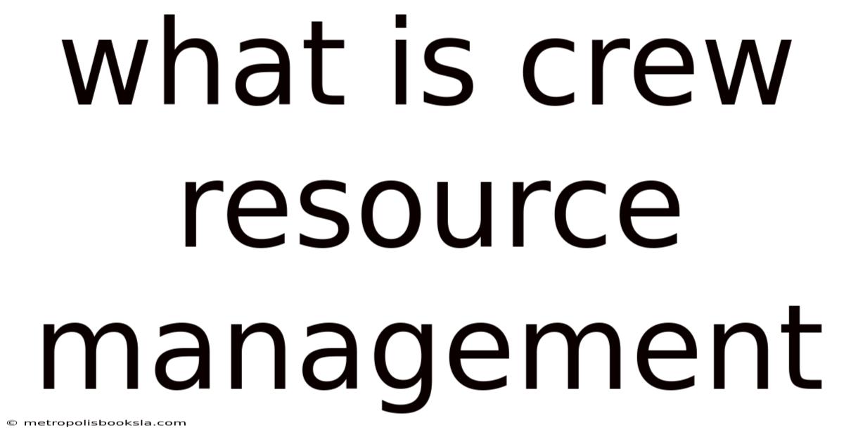 What Is Crew Resource Management