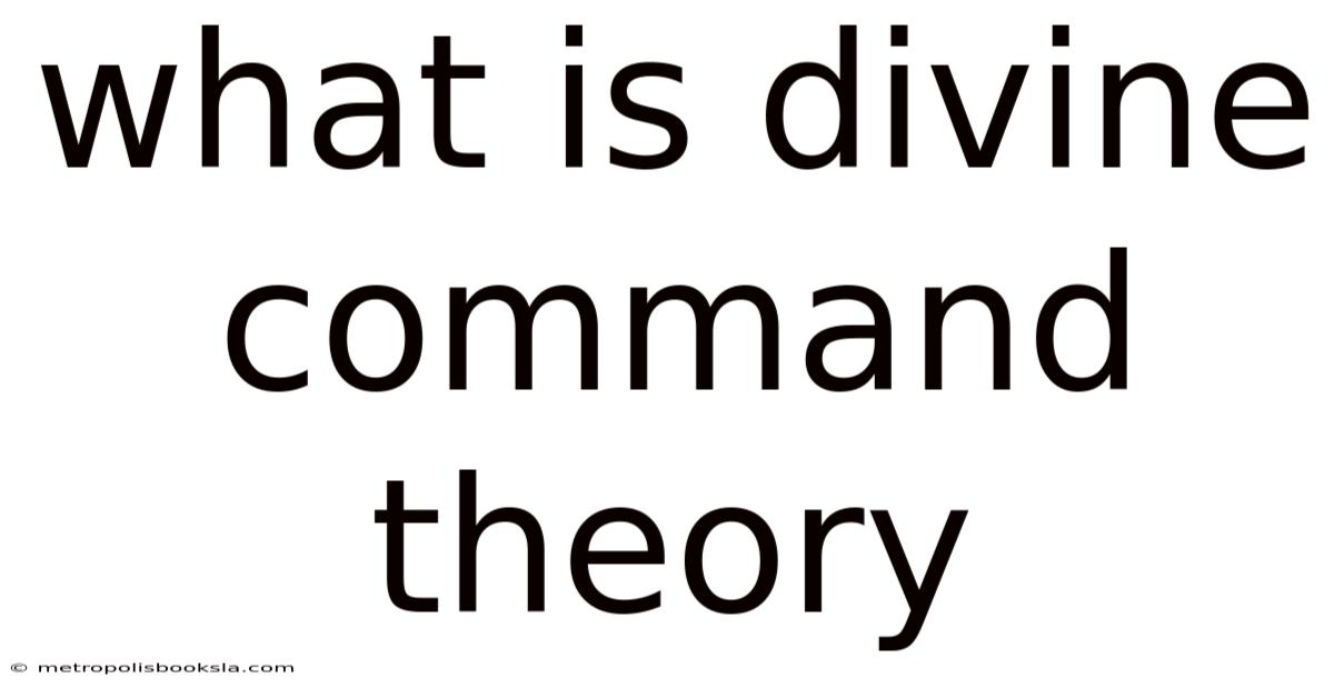 What Is Divine Command Theory