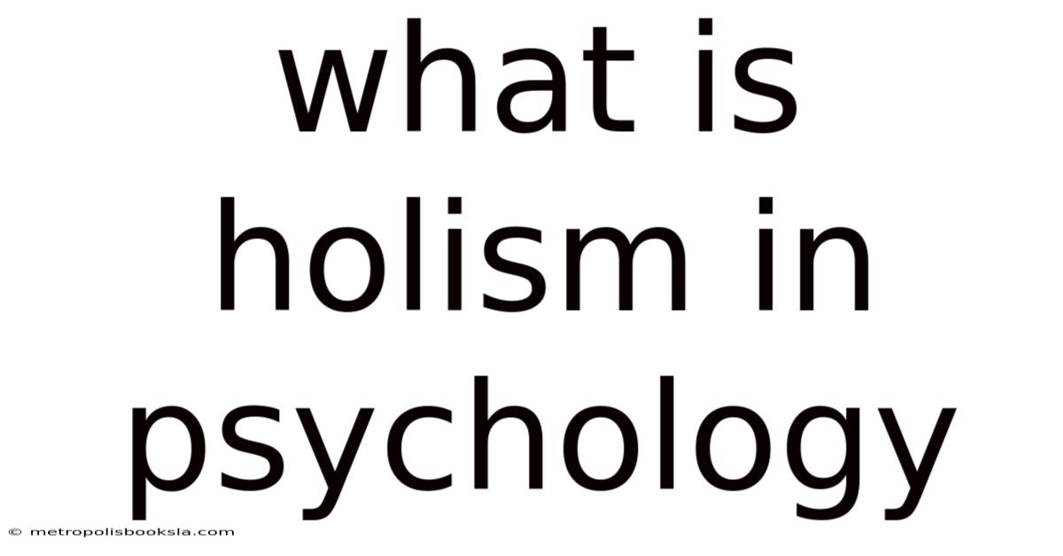 What Is Holism In Psychology