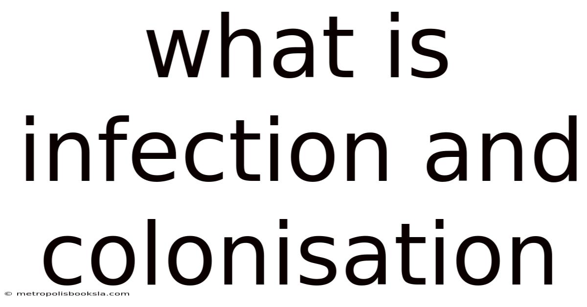 What Is Infection And Colonisation