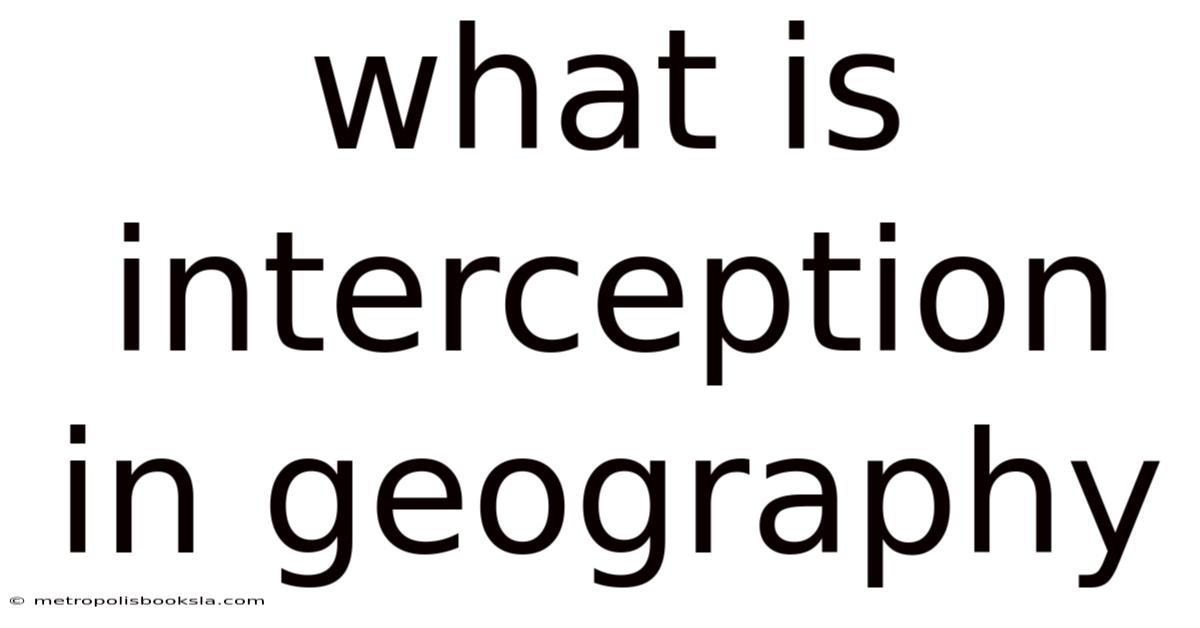 What Is Interception In Geography