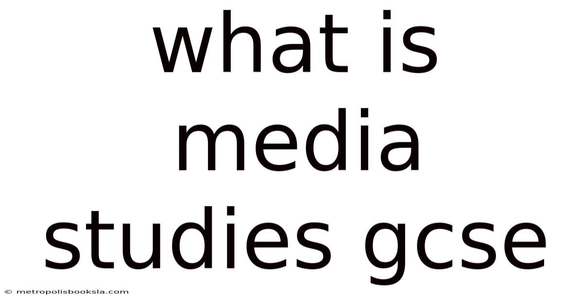 What Is Media Studies Gcse
