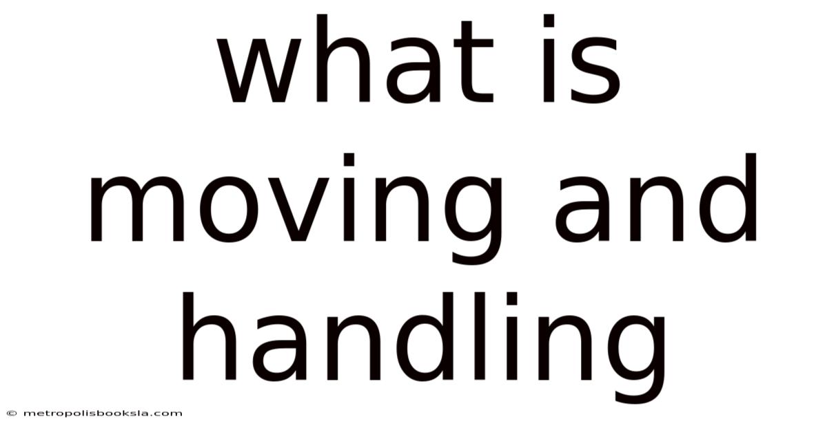 What Is Moving And Handling