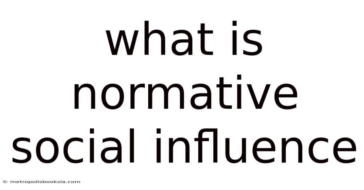 What Is Normative Social Influence