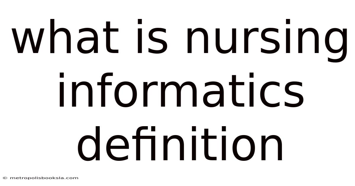 What Is Nursing Informatics Definition