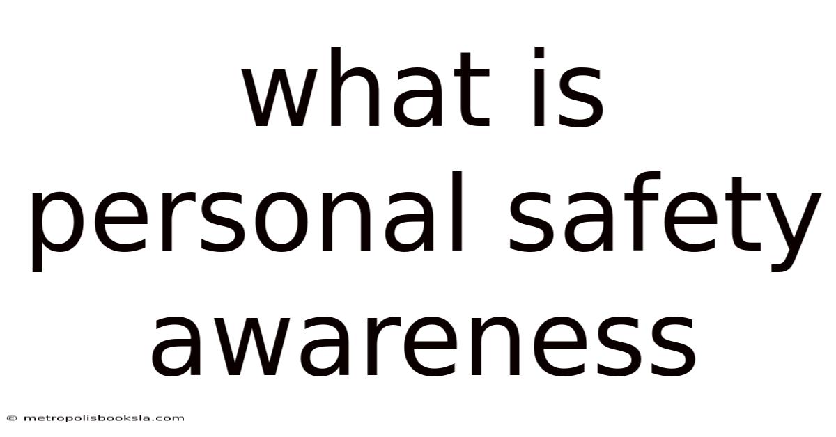 What Is Personal Safety Awareness