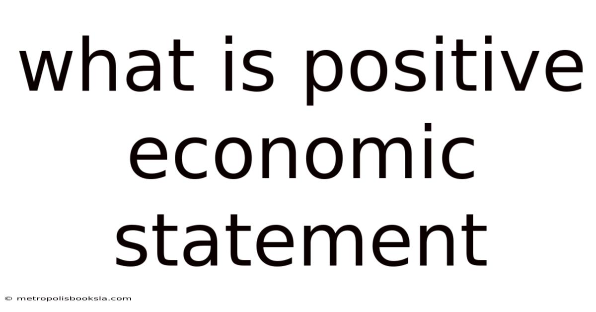 What Is Positive Economic Statement