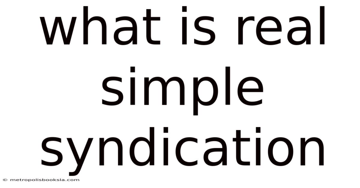 What Is Real Simple Syndication