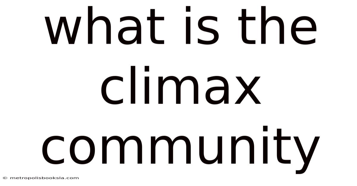 What Is The Climax Community