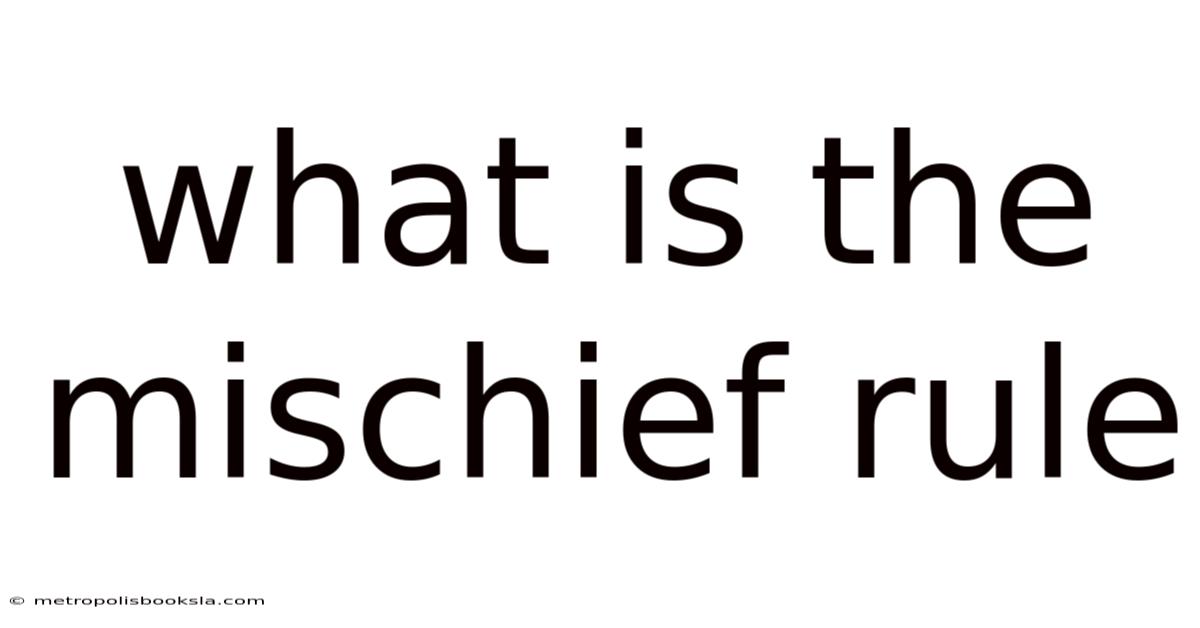 What Is The Mischief Rule