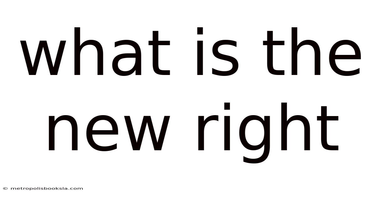 What Is The New Right