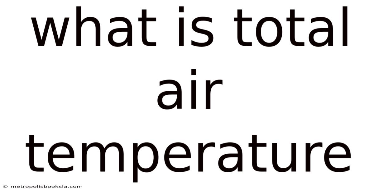 What Is Total Air Temperature