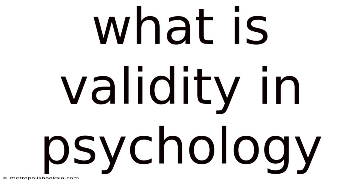 What Is Validity In Psychology