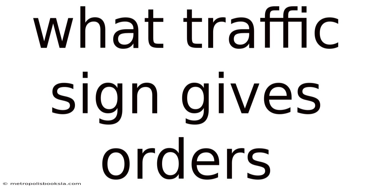 What Traffic Sign Gives Orders