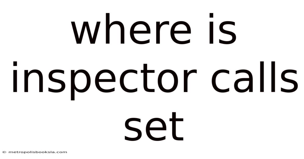 Where Is Inspector Calls Set